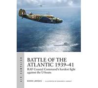 Battle of the Atlantic 1939-41: RAF Coastal Command's hardest fight against the U-boats: 15 (Air Campaign)