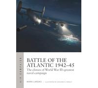 Battle of the Atlantic 1942-45: The climax of World War II’s greatest naval campaign: 21 (Air Campaign)