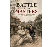 Battle of the Masters: The Ultimate Karate Showdowns That Never Happened