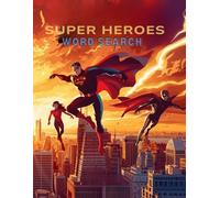 Battle of Words: Superhero Word Search: Epic Word Search Puzzles for Superhero Fans of All Ages