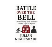 BATTLE OVER THE BELL: Inside Epping’s Hotel Injunction and the Fight for Asylum: The Court Case That Shook Planning Law and Immigration Policy in the UK