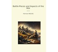 Battle-Pieces and Aspects of the War (Classic Books)