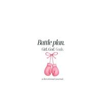 Battle Plan | Girl God Goals: A Christian journal