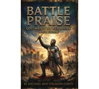 BATTLE PRAISE: God Wants To Weaponize Your Praise