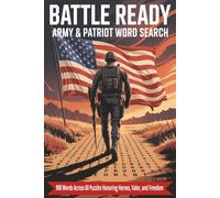 Battle Ready: Army & Patriot Word Search: 60 Patriotic & Military Puzzles Honoring Heroes, Valor & Freedom | 6x9 inches, 120 pages | 15 Words per ... Veterans, Patriots & Quiet Moments at Home