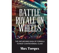 Battle Royale on Wheels: The Unflinching Saga of Formula 1's Most Controversial Clash
