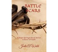 Battle Scars: A Hope Springs Novel Series - A Story of Faith