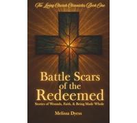 Battle Scars of the Redeemed: Stories of Wounds, Faith, & Being Made Whole (The Living Church Chronicles)