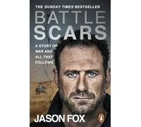 Battle Scars: The extraordinary true story from the Sunday Times bestseller