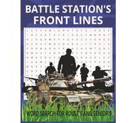BATTLE STATIONS FRONT LINE WORD SEARCH BOOK (WWII WORDSEARCH FOR ADULT'S)