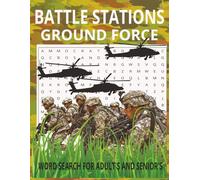 BATTLE STATIONS GROUND FORCE EDITION WORD SEARCH (WWII WORDSEARCH FOR ADULT'S)