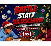 Battle statt Bildschirm! - Das Adventskalender Duellbuch für Teenager: 24 Tage und 100 % offline mit Rätseln, Challenges und Battles zu zweit - Das perfekte Geschenk für Mädchen und Jungen