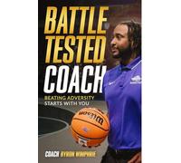 Battle Tested Coach: Beating Adversity Starts With You