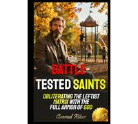 Battle-Tested Saints: Obliterating the Leftist Matrix with the Full Armor of God (Redpilled Female Supremacy (satire))