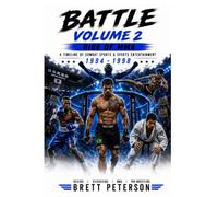 Battle Volume 2 - A Timeline of Combat Sports & Sports Entertainment: The Rise of MMA (1994-1998) (The Timeline Sports History Series)