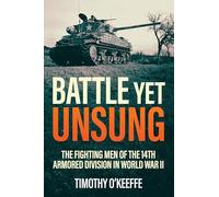 Battle Yet Unsung: The Fighting Men of the 14th Armored Division in World War II