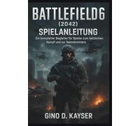 Battlefield 6 (2042) Spielanleitung: Ein kompletter Begleiter für Spieler zum taktischen Kampf und zur Teamdominanz