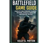 Battlefield 6 Game Guide: Complete Walkthrough, Classes, Weapons, Vehicles, Maps and Multiplayer Tactics.
