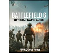 BATTLEFIELD 6 OFFICIAL GAME GUIDE