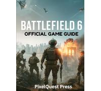 BATTLEFIELD 6 OFFICIAL GAME GUIDE