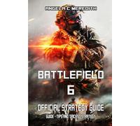 BATTLEFIELD 6 OFFICIAL STRATEGY GUIDE (October 10): Guide - tips and tricks - strategy
