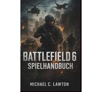 Battlefield 6-Spielanleitung: Ihr ultimativer Strategiebegleiter für Eroberung, Kampf und Sieg