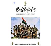 Battlefield A Dedication to Indian Army