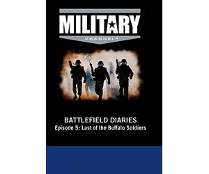 Battlefield Diaries - Episode 5: Last of the Buffalo Soldiers