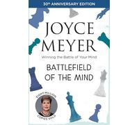 Battlefield of the Mind: Winning the Battle of Your Mind