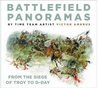 Battlefield Panoramas: From the Siege of Troy to D-Day
