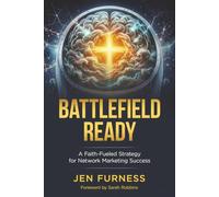 Battlefield Ready: A Faith-Fueled Strategy for Network Marketing Success