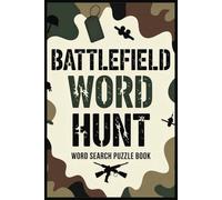 Battlefield Word Hunt: Word searches with easy-to-read print featuring military themes, army terminology, battlefield lingo, and more | 6x9 inches, ... lovers, veterans, and military enthusiasts