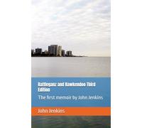 Battleganz and Hawkendoo Third Edition: The first memoir by John Jenkins (John Jenkins memoirs)