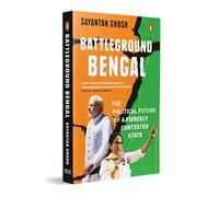 Battleground Bengal: The Political Future Of A Fiercely Contested State