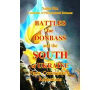 Battles for Donbass and the South of Ukraine. Facts. Commentary. Reflections (“The struggle of the countries of Good against Russia - the global Evil”)