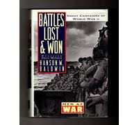 Battles Lost and Won: Great Campaigns of World War II (Men at War)