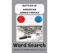 Battles Of American Armed Forces Word Search Book: Fun For Adults, Seniors and Teens For Relaxation, 6x9 Inch format, 110 Pages, 50+ word searches