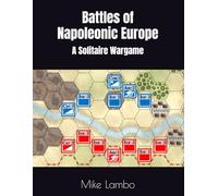 Battles of Napoleonic Europe: A Solitaire Wargame (Mike Lambo Games)