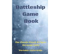 Battleship Game Book: Classic Sea Battle Game | Portable Logbook for 1 Player | 60 Pages of 10x10 coordinate grids for the pencil-and-paper Battleship ... game | Travel Activity for Kids and Adults