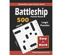Battleship Puzzle Book: 500 Easy to Hard Puzzles (10x10): 1 (Battleship Logic Puzzles Series)