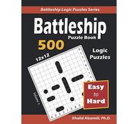 Battleship Puzzle Book: 500 Easy to Hard Puzzles (12x12) (Battleship Logic Puzzles Series)