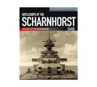 Battleships of the Scharnhorst Class: Warships of the Kriegsmarine