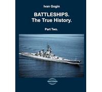 Battleships. The True History. Vol. II: 2 (Ships. The True History.)