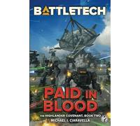 BattleTech: Paid in Blood (The Highlander Covenant, Book Two)