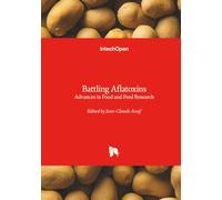 Battling Aflatoxins - Advances in Food and Feed Research