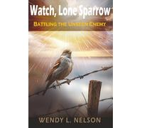 Battling the Unseen Enemy: Watch, Lone Sparrow Book Series