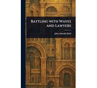 Battling With Waves and Lawyers