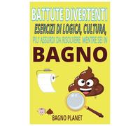 battute divertenti, esercizi di logica, cultura più assurdi da risolvere mentre sei in bagno
