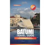 BATUMI TRAVEL GUIDE 2026: Black Sea Beaches, Nightlife, Botanical Gardens & Must-See Sights in Georgia’s Riviera