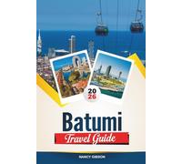 BATUMI TRAVEL GUIDE 2026: Black Sea Beaches, Nightlife, Botanical Gardens & Must-See Sights in Georgia’s Riviera